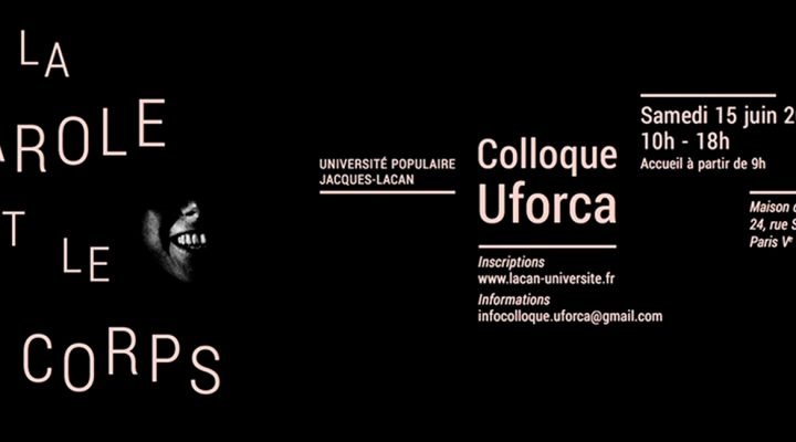 La parole et le corps – Introduction au Colloque Uforca 2019